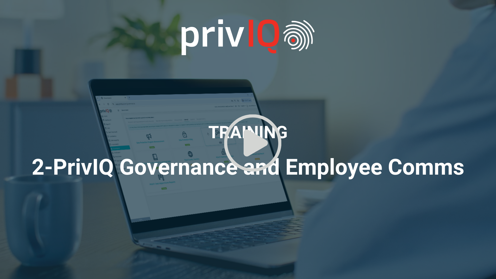 2-PrivIQ Governance and Employee Comms