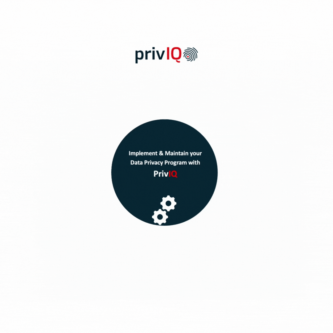 Choose PrivIQ for your Data Privacy Program Choose PrivIQ for your Data Privacy Program